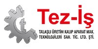 Tez-İş Talaşlı Üretim Kalıp Aparat Makina Teknolojileri San.Tic.Ltd.Şti.